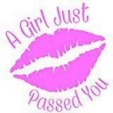 A Girl Just Passed You Lips Vinyl Decal Sticker | Cars Trucks Vans Walls Laptops Cups | Pink | 5.5 inches | KCD1341P