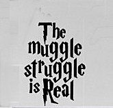 The Muggle Struggle Is Real Harry Potter Decal Vinyl Sticker|Cars Trucks Vans Walls Laptop|Black|5.25 in|CCI367
