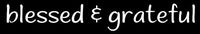 LLI Blessed and Grateful | Decal Vinyl Sticker | Cars Trucks Vans Walls Laptop | White | 7.5 x 1.3 in | LLI1314