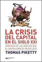 La crisis del capital en el siglo XXI. Cronicas de los anos en que el capitalismo se volvio loco (Spanish Edition)