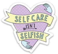 Self Care Isn't Selfish Sticker - Heart