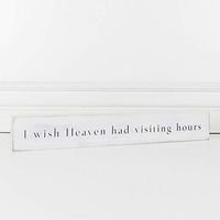17" X 2.5" X 1.5" Wood Brick (I Wish Heaven Had Visiting Hours), White/Black – 19246