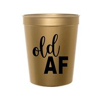 Old AF Cups in Black and Metallic Gold for a Birthday Party, Gag Gift for Birthday, Stadium Cups or Disposable Cups