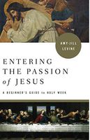 Entering the Passion: A Beginner's Guide to Holy Week (Entering the Passion of Jesus)