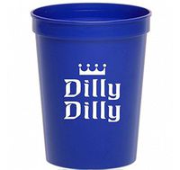 Dilly Dilly Beer 16 ounce Stadium Plastic Cup