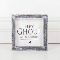 5" X 5" X 1.5" Wood Framed Sign (Hey Ghoul, You're Bootiful), White/Gray – 50206