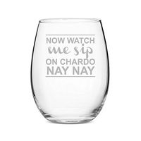 Now Watch Me Sip On Chardo Nay Nay Stemless 21 oz Wine Glass - 4PCS
