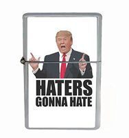 Haters Gonna Hate Trump 2016 Presidential Election Flip Top Oil Cigarette Lighter