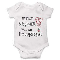 IVF Baby Bodysuit My First Babysitter was an Embryologist in Vitro Fertilization Shower Gift New Mom Announcement White