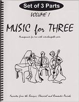 Music for Three, Vol. 1: SET of 3 Parts Baroque, Classical & Romantic Favorites - String Trio (2 Violins or 2 Flutes and Cello)