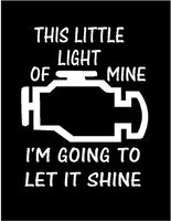 Just For Fun 6.25 x 5 This Little Light of Mine Engine Light Vinyl Die Cut Decal Bumper Sticker, Windows, Cars, Trucks, laptops, etc