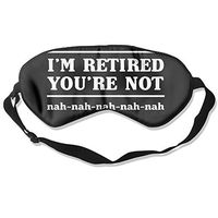 COMFORTLIFE I'm Retired You're Not Nah 99% Eyeshade Blinders Sleeping Eye Patch Eye Mask Blindfold For Travel Insomnia Meditation