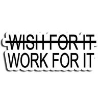Work for It Positive Sticker Quotes Stickers Waterbottle Sticker Tumblr Stickers Laptop Stickers Vinyl Stickers