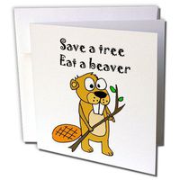 3dRose Funny Beaver with Tree Cartoon Says Save A Tree Eat A Beaver - Greeting Card, 6" x 6", Single (gc_243541_5)