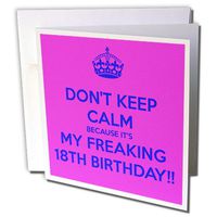3dRose Dont keep calm because its my freaking 18th birthday, Pink and Blue - Greeting Cards, 6 x 6 inches, set of 12 (gc_163838_2)