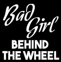 Legacy Innovations Bad Girl Behind The Wheel White Decal Vinyl Sticker|Cars Trucks Vans Walls Laptop| White |5.5 x 5.5 in|LLI566