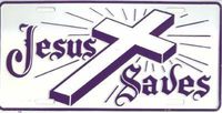 Jesus Saves (Cross) Christian Religious License Plate 6x12 by Dixie Seal & Stamp