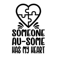 Someone Au-Some Has My Heart Autism Vinyl Decal Sticker | Cars Trucks Vans SUVs Walls Cups Laptops | 5 Inch | Black | KCD2704B
