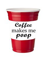 4 Pack of Vinyl Decal Stickers for Disposable Cups/Coffee Makes Me Poop