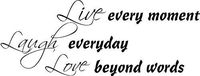 ELKS Unique Design Live Laugh Love Every Moment Vinyl Home Wall Sticker, White, 6 in, Die Cut Vinyl Decal, for Windows, Cars, Trucks, Toolbox, Laptops, MacBook-virtually Any Hard Smooth Surface