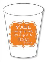 Foam Cups Set of 20 - Y'all can go to Hell, I'm a-Goin' to Texas -Dany Corcket