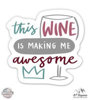 GT Graphics This Wine is Making Me Awesome - 3" Vinyl Sticker - For Car Laptop I-Pad Phone Helmet Hard Hat - Waterproof Decal