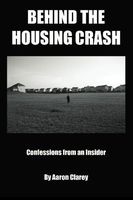 Behind the Housing Crash: Confessions from an Insider