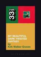 Kanye West's My Beautiful Dark Twisted Fantasy (33 1/3)
