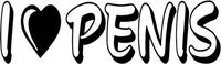Crazydecals I Love Penis Vinyl Decal Sticker- 6" Wide Matte Black Color