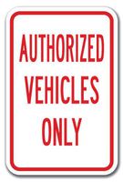 Authorized Vehicles Only Sign 12" x 18" Heavy Gauge Aluminum Signs