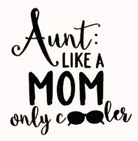 Legacy Innovations Aunt Like A Mom Only Cooler Black Decal Vinyl Sticker|Cars Trucks Vans Walls Laptop| Black |5.5 x 5 in|LLI644