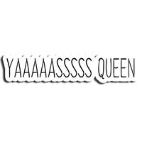 Yas Queen Sticker Positive Stickers Waterbottle Sticker Tumblr Stickers Laptop Stickers Vinyl Stickers