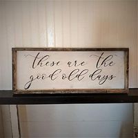 Rustic and distressed These are the good old days sign/wood trimmed/farmhouse decor/bedroom decor