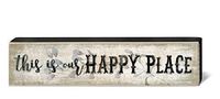 Highland Graphics Rustic Wisdom Block This is Our Happy Place 12" w x 2.5"