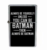Always Be Batman Funny Super Hero Flip Top Oil Cigarette Lighter