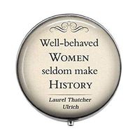 Well-Behaved Women Seldom Make History Quote - Literary Art Photo Pill Box - Charm Pill Box - Glass Candy Box
