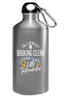 I'm a Female BOOKING CLERK It's Okay to be a Little Intimidated - Gift for BOOKING CLERK - Water Bottle