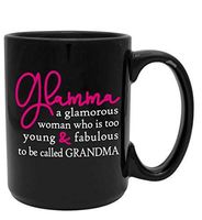 Cute Funny Glamma Coffee Mug for Grandma - Unique Fun Gifts for Grandma, Nana, Gramma Under $20 - Handmade Coffee Cups & Mugs with Quotes, 15 oz