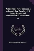 Yellowstone River Basin and Adjacent Coal Area Level B Study: Report and Environmental Assessment: 8a