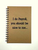 Wire Bound Writing Journal Funny Journal - I do Payroll