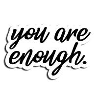 You are Enough Love Sticker Motivation Stickers Waterbottle Sticker Tumblr Stickers Laptop Stickers Vinyl Stickers