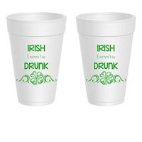 St. Patrick's Day Styrofoam Cups - Irish Drunk