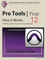 Pro Tools | First 12 - How it Works: A different type of manual - the visual approach
