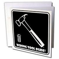 WRONG TOOL DUDE hammer black sign 1 - Greeting Cards, 6 x 6 inches, set of 6 (gc_16907_1)