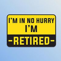 Retired I'm in No Hurry Vinyl Decal Sticker | Cars Trucks Vans SUVs Windows Walls Cups Laptops | Full Color Printed | 5 Inch Decal | KCD2299