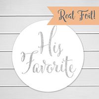 His Favorite Wedding Stickers, Choose Your Colors, Wedding Favor Stickers (Silver Foil on Glossy - His Favorite) (400-SL)