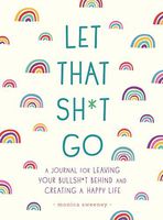 Let That Sh*t Go (Zen as F*ck Journals)