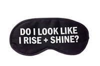 Do I Look Like I Rise + Shine? Sleep Mask in Black and White