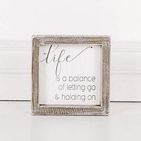 5" x 5" x 1.5" Wood Framed Sign (Life Is A Balance Of.), White/Gray – 17590