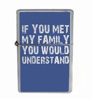 If You Met My Family Flip Top Oil Lighter R1 Smoking Cigarette Silver Case Included